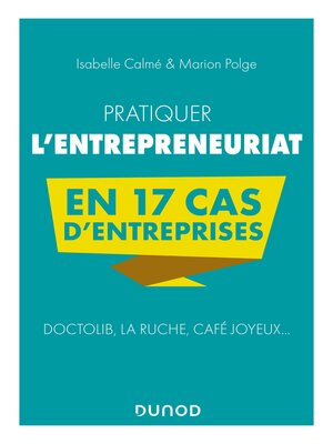 cover image of Pratiquer l'entrepreneuriat en 17 cas d'entreprises